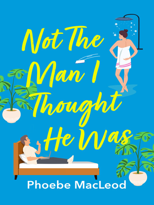 Title details for Not the Man I Thought He Was by Phoebe MacLeod - Available